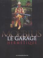 Couverture du livre « Le garage hermetique (edition 2006) » de Moebius aux éditions Humanoides Associes