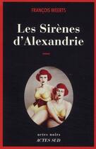 Couverture du livre « Les sirènes d'Alexandrie » de Francois Weerts aux éditions Actes Sud