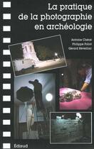 Couverture du livre « La pratique de la photographie en archeologie » de Chene Antoine aux éditions Edisud