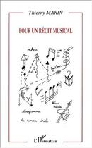 Couverture du livre « Pour un recit musical » de Thierry Marin aux éditions L'harmattan