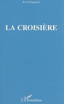 Couverture du livre « La croisière » de Rose Pequignot aux éditions L'harmattan