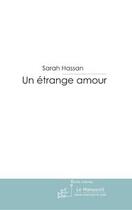 Couverture du livre « Un etrange amour » de Sarah Hassan aux éditions Le Manuscrit