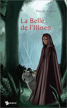 Couverture du livre « La belle de l'Illisen » de Pascale Daniel aux éditions Publibook