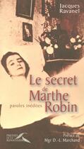 Couverture du livre « Le secret de Marthe Robin » de Jacques Ravanel aux éditions Presses De La Renaissance