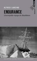 Couverture du livre « Endurance ; l'incroyable voyage de Shackleton » de Alfred Lansing aux éditions Points