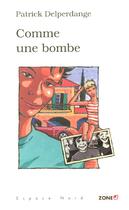 Couverture du livre « Comme une bombe » de Patrick Delperdange aux éditions Labor Litterature