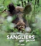 Couverture du livre « Sangliers : une passion » de Serge Lardos et Laurent Cabanau aux éditions Sud Ouest Editions