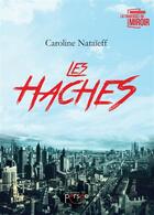 Couverture du livre « Les haches » de Caroline Nataieff aux éditions Persee