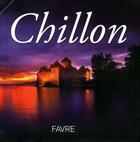 Couverture du livre « Chillon » de Jean-Pierre Pastori aux éditions Favre