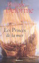 Couverture du livre « Les princes de la mer » de Philippe Delorme aux éditions Bartillat