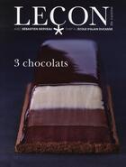 Couverture du livre « 3 chocolats » de Serveau Sebastien aux éditions Les Editions Culinaires
