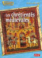 Couverture du livre « Les chrétientés médiévales du X au XV siècle » de Roger Mercier aux éditions Pemf