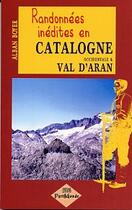 Couverture du livre « Randonnées inédites en Catalogne occidentale & val d'Aran » de Alban Boyer aux éditions Editions Des Regionalismes