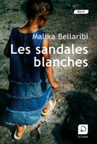 Couverture du livre « Les sandales blanches » de Malika Bellaribi aux éditions Editions De La Loupe