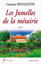 Couverture du livre « Jumelles de la métairie » de Lucienne Boulesteix aux éditions Lucien Souny