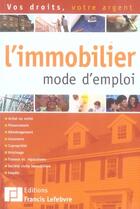 Couverture du livre « L'immobilier : mode d'emploi » de  aux éditions Lefebvre