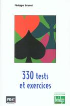 Couverture du livre « 330 tests et exercices » de Philippe Brunel aux éditions Prat