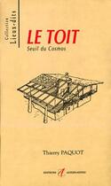 Couverture du livre « Le toit seuil du cosmos » de Paquot/Kunovsky aux éditions Alternatives