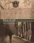 Couverture du livre « Toulouse, archives remarquables » de Francois Bordes aux éditions Loubatieres