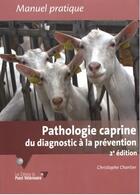 Couverture du livre « Pathologie caprine (2e édition) » de Christophe Chartier aux éditions Le Point Veterinaire