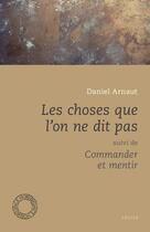 Couverture du livre « Les choses que l'on ne dit pas » de Daniel Arnaut aux éditions Espace Nord