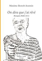 Couverture du livre « On dira que j'ai rêvé ; Bousquet, Didier & co » de Maxime Benoît-Jeannin aux éditions Samsa