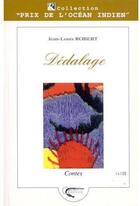 Couverture du livre « Dédalage » de Robert. Jean-Lo aux éditions Orphie