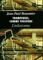 Couverture du livre « Trompeuses, comme toujours » de Beaumier Jean-Paul aux éditions Les Editions De L'instant Meme