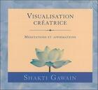 Couverture du livre « Visualisation créatrice » de Shakti Gawain aux éditions Ada