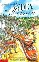 Couverture du livre « Le TGV du prince » de Mariette Cuvelier aux éditions Dagorno