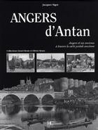 Couverture du livre « Angers d'antan ; Angers et ses environs à travers la carte postale ancienne » de Jacques Sigot aux éditions Herve Chopin