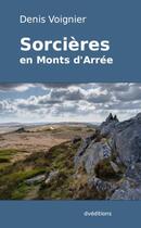 Couverture du livre « Sorcières en Monts d'Arrée » de Denis Voignier aux éditions Dv Editions