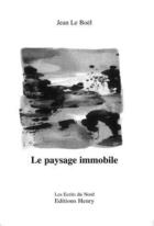 Couverture du livre « Le paysage immobile » de Jean Le Boël aux éditions Editions Henry