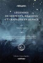 Couverture du livre « Légendes de serpents, dragons et crapauds en Alsace » de Gerard Leser aux éditions Degorce