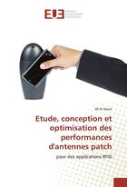 Couverture du livre « Etude, conception et optimisation des performances d'antennes patch » de El Alami Ali aux éditions Editions Universitaires Europeennes