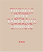 Couverture du livre « Thomas Ruff : tableaux chinois » de Thomas Ruff aux éditions Walther Konig