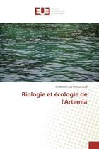Couverture du livre « Biologie et ecologie de l'artemia » de Sidi Ghomari aux éditions Editions Universitaires Europeennes