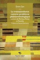 Couverture du livre « La transcendance comme problème phénoménologique ; lecture de Merleau-Ponty et Patocka » de Emre San aux éditions Mimesis