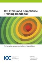 Couverture du livre « ICC ethics and compliance training handbook » de Francois Vincke et Julian Kassum aux éditions Icc Services