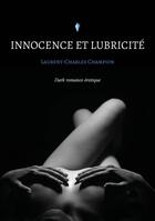 Couverture du livre « Innocence et lubricité » de Laurent-Charles Champion aux éditions Stylit