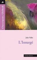 Couverture du livre « L'insurgé » de Jules Valles aux éditions Chihab