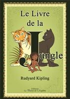 Couverture du livre « Le livre de la jungle » de Rudyard Kipling aux éditions La Plume De L'argilete