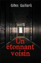 Couverture du livre « Un étonnant voisin » de Gilles Gaillard aux éditions Librinova