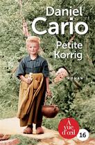 Couverture du livre « Petite Korrig » de Daniel Cario aux éditions A Vue D'oeil