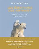 Couverture du livre « Les émotions des animaux : ce qu'elles révèlent d'eux, de nous » de Peter Wohlleben aux éditions Les Arenes
