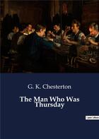 Couverture du livre « The Man Who Was Thursday » de G. K. Chesterton aux éditions Culturea