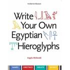 Couverture du livre « Write your own egyptian hieroglyphs » de Mcdonald Angela aux éditions British Museum