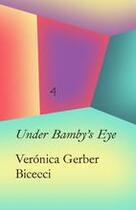 Couverture du livre « La caixa collection valeria luiselli under bamby s eyes » de Valeria Luiselli aux éditions Whitechapel Gallery