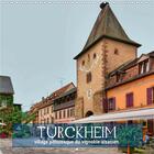 Couverture du livre « Turckheim ' village pittoresque du vignoble alsacien (Calendrier mural 2020 300 × 300 mm Square) ; 12 tableaux de la ville située sur la route du vin alsacienne (Calendrier mensuel, 14 Pages ) » de Thomas Bartruff aux éditions Calvendo