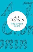 Couverture du livre « The Green Years » de Cronin A J aux éditions Pan Macmillan